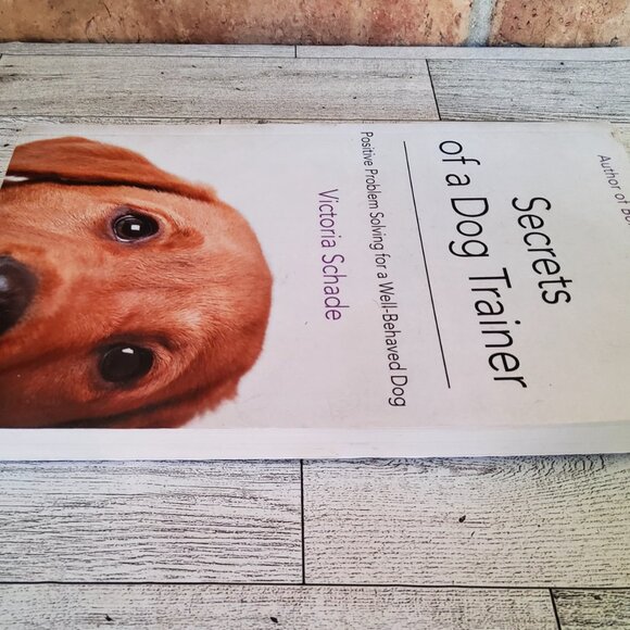 Secrets of a Dog Trainer: Positive Problem Solving for a Well-Behaved Dog - Picture 4 of 4